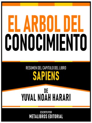 cover image of El Arbol Del Conocimiento--Resumen Del Capitulo Del Libro Sapiens De Yuval Noah Harari